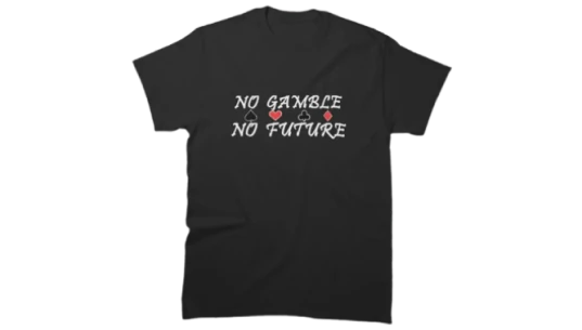No Gamble No Future Classic T-Shirt - Black
