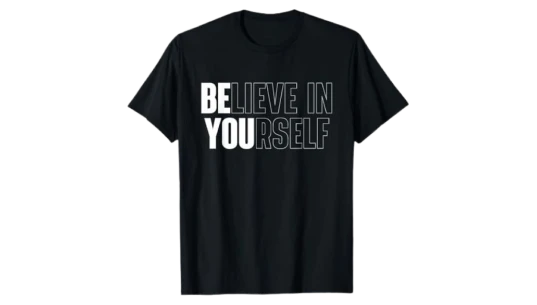 Believe in Yourself T-Shirt - Black/White