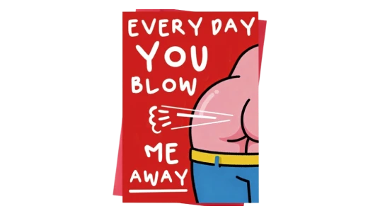 Every Day You Blow Me Away Valentines Day Card