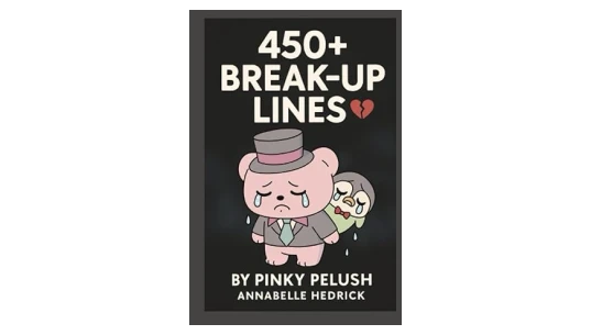 450+ Break-Up Lines: A Breakup Gift Book